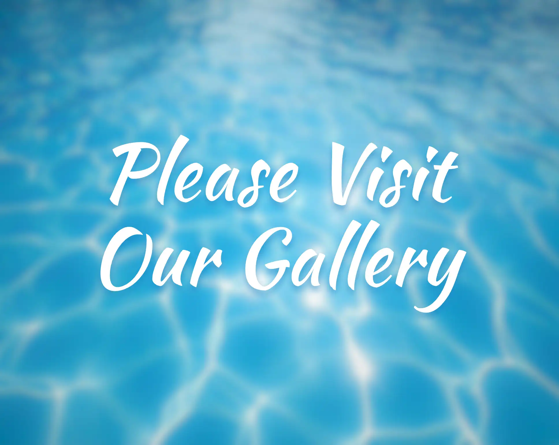 Please Visit Our Gallery